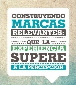 Revista “Construyendo Marcas Relevantes: que la experiencia supere a la percepción”